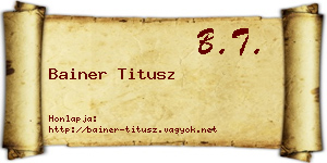 Bainer Titusz névjegykártya